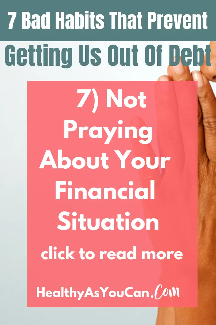 7 habits gett out of debt not praying about financial situation