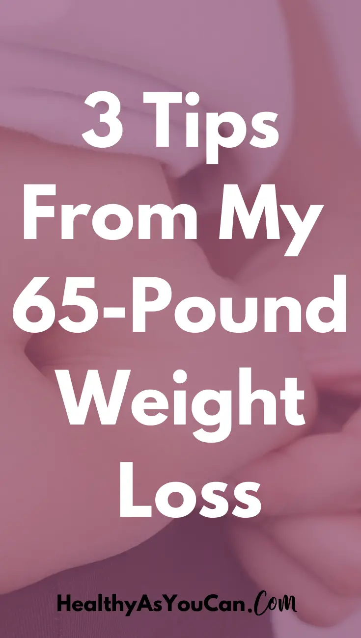 a picture of a woman pinching her belly with a pink overlay on a blog post about how to lose 65 pounds