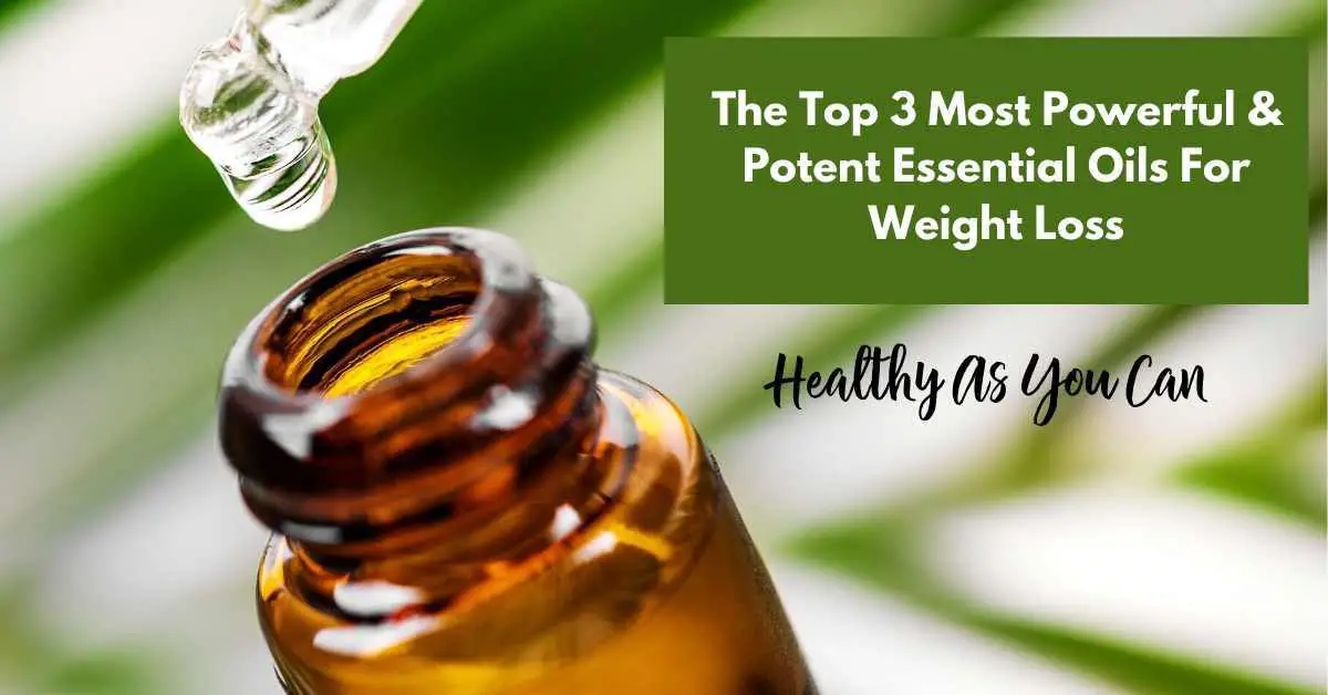 The Top 3 Most Powerful & Potent Essential Oils For Weight Loss ...