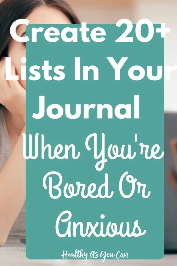 20 lists to create in your journal when you have anxiety or nothing to do 