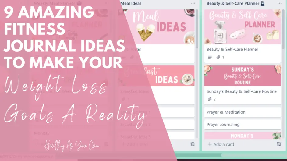 Pink and white trello board, with pink overlay saying 9 fitness journal ideas to make your weight loss goals a reality