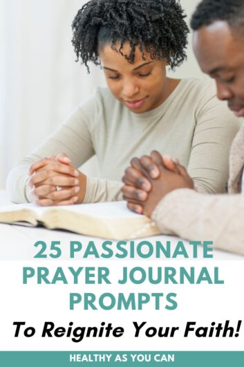 25 Passionate Prayer Journal Prompts To Reignite Your Faith! | Healthy ...