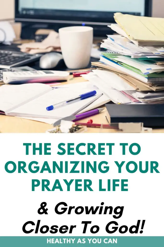 teal letters secret to organizing your prayer life desk messy with papers