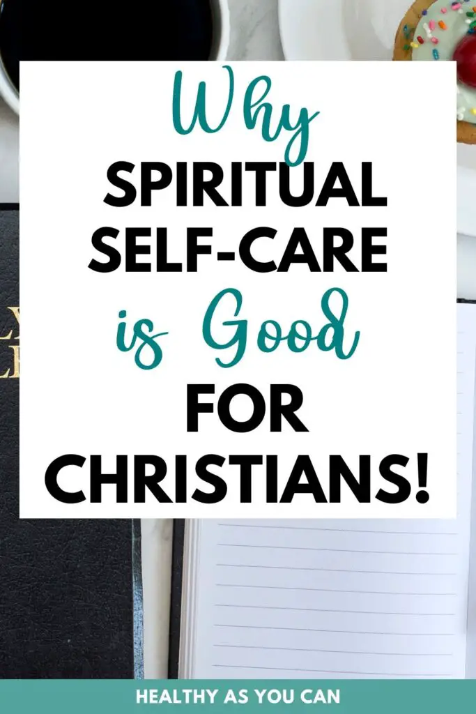 why spiritual selfcare is good for Christians