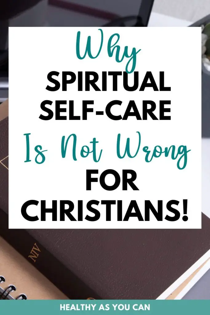why spiritual selfcare is not wrong for Christians