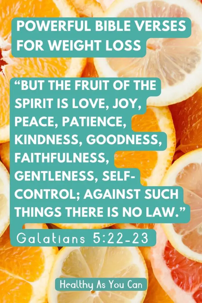 orange slices; blue overlay with white lettering “But the fruit of the Spirit is love, joy, peace, patience, kindness, goodness, faithfulness, gentleness, self-control; against such things there is no law.” Galatians 5:22-23