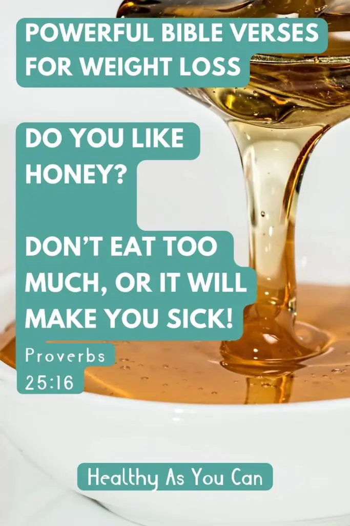 honey poured into white bowl; blue overlay with white lettering saying do you like honey? Don't eat too much or it will make you sick proverbs :16