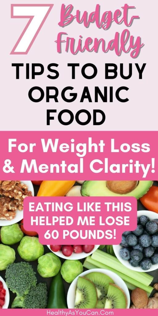 pink, black, and white letters saying 7 Budget friendly tips for buying organic food with picture of fruits and vegetables 