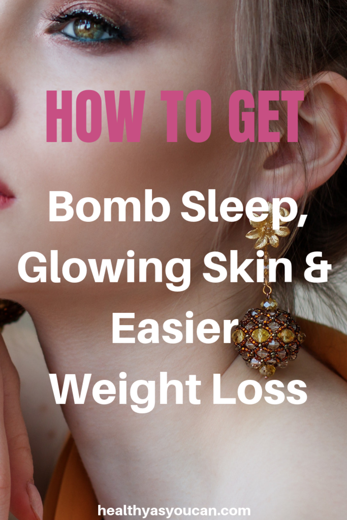 This is a picture of a woman with beautiful skin and a text overlay that says how to get bomb sleep, glowing skin and easier weight loss.