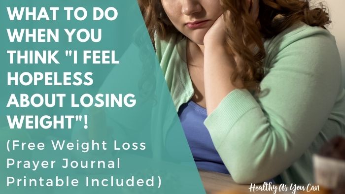 I feel hopeless about losing weight (why you shouldn't)