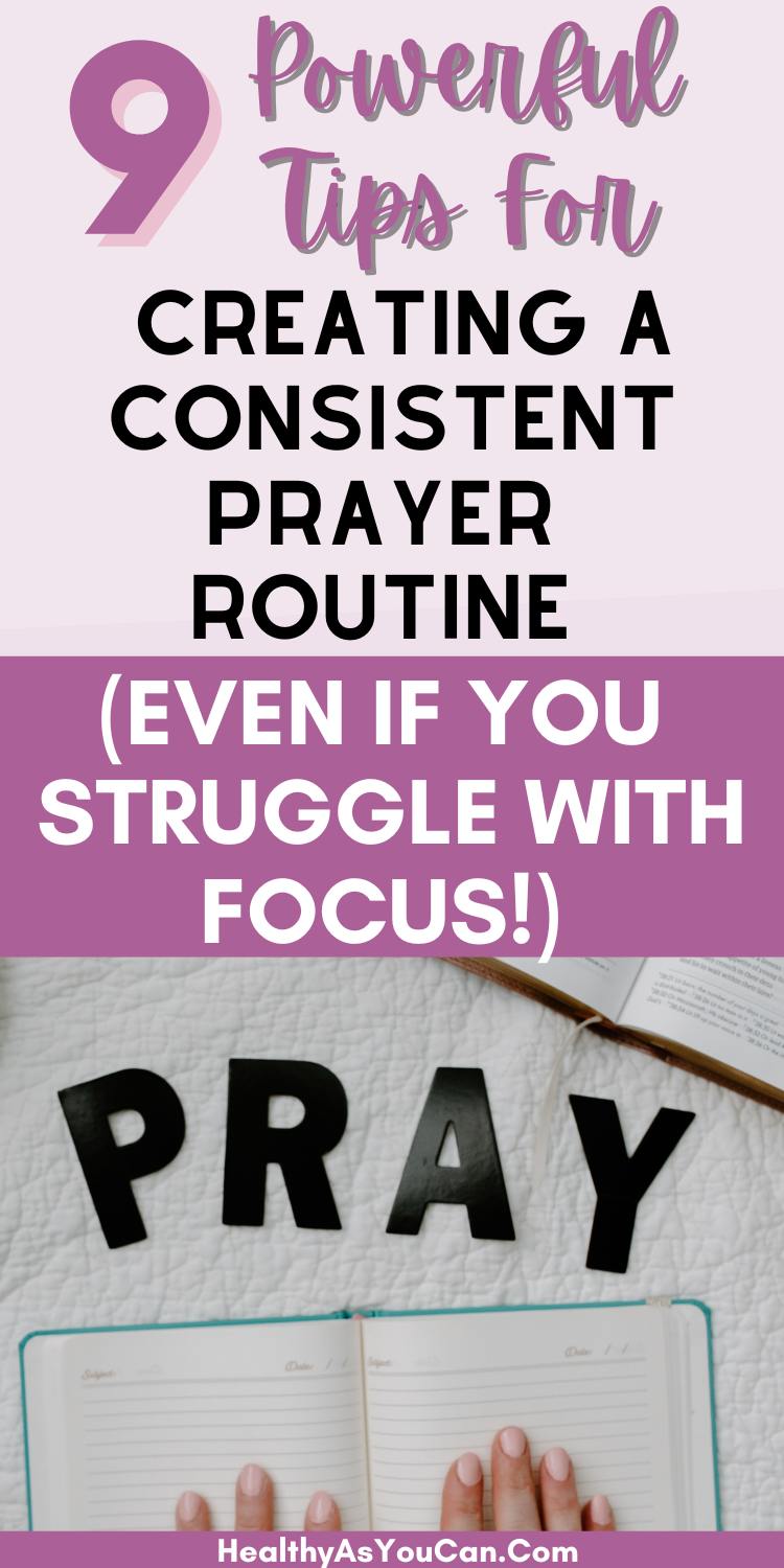 Creating Consistent Routine 9 Powerful Tips For Creating A Consistent Prayer Routine (Even If You ...