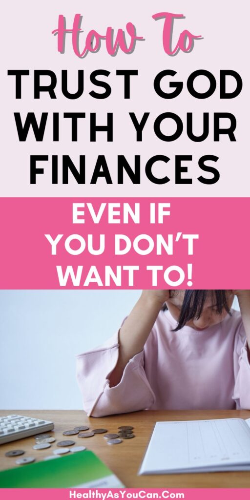 pink, black, and white letters saying how to trust God with your finances with picture of distressed woman paying bills