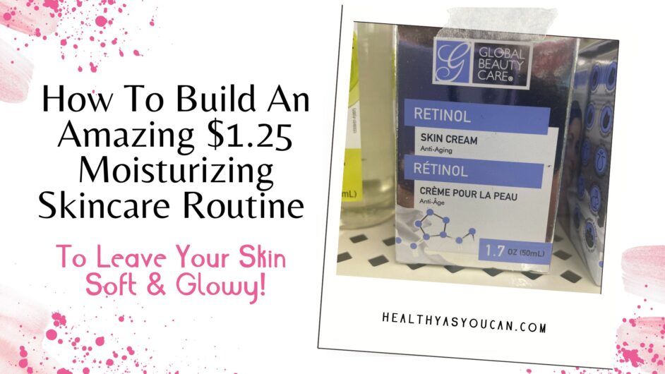 How To Build An Amazing $1.25 Moisturizing Skincare Routine That’ll Leave Your Skin Soft & Glowy! How To Build An Amazing $1.25 Moisturizing Skincare Routine That’ll Leave Your Skin Soft & Glowy! in pink and black letters skin cream