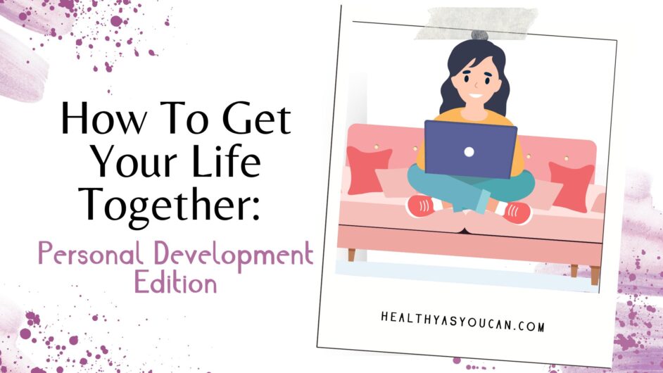 How To Get Your Life Together_ Personal Development Edition in black and purple letters with woman on a computer