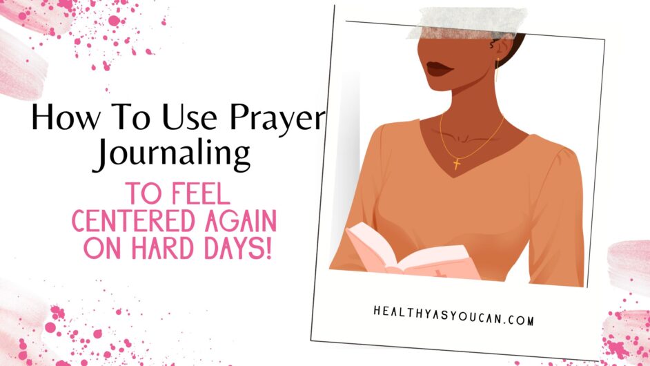 How To Use Prayer Journaling To Feel Centered Again on Hard Days in purple and black letters black woman holding Bible