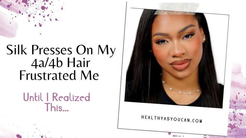 Silk Presses On My 4a4b Hair Frustrated Me Until I Realized This in black and purple letters and white background